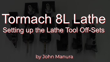 Tormach 8L Lathe - Tool Offset Setup