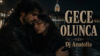 Gece Olunca - Dj Anatolia ( Offical Music) 2026 Live