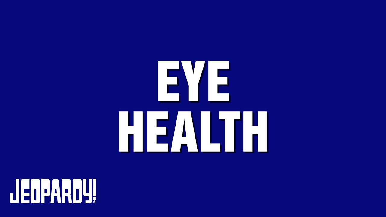 Jeopardy! Presents: EYE HEALTH - YouTube