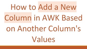 How to Add a New Column in AWK Based on Another Column