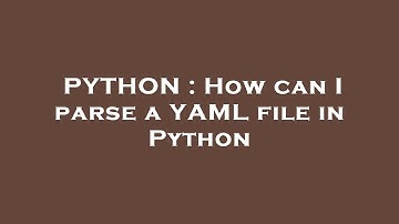 PYTHON : How can I parse a YAML file in Python