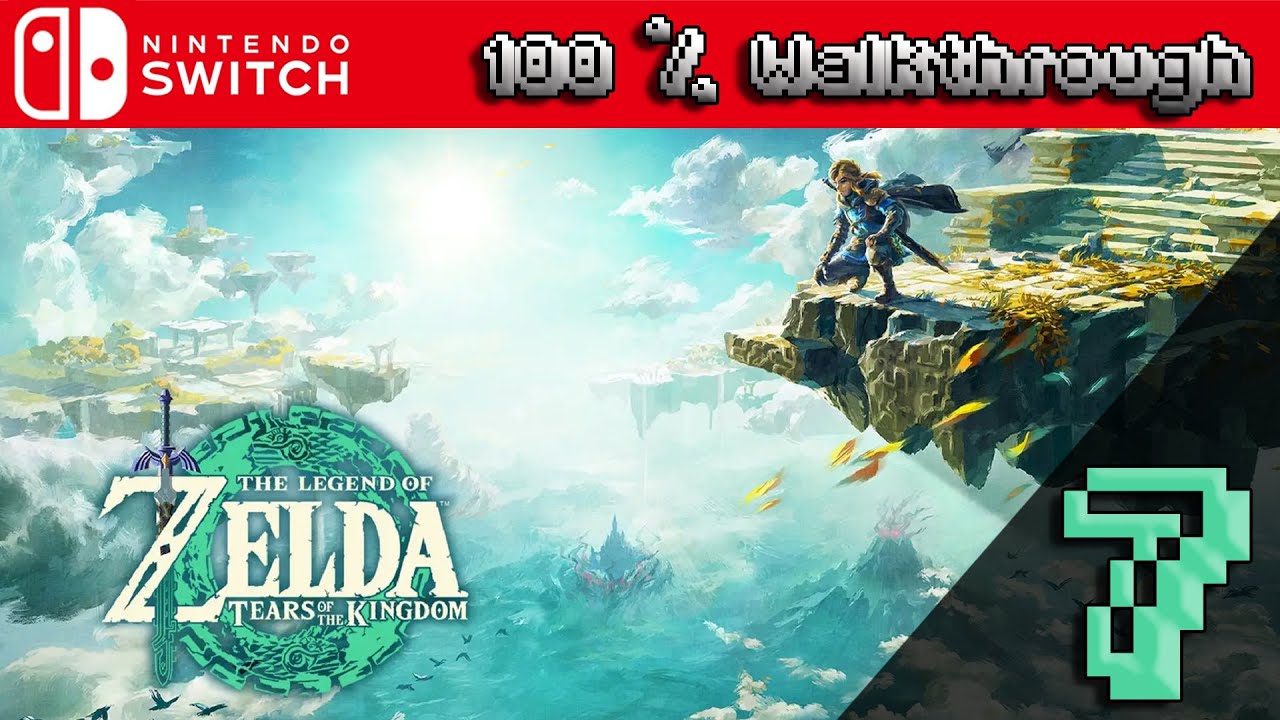 The Legend of Zelda: Tears of The Kingdom - 100% Walkthrough Part 7 (TOTK 100 Percent Guide)