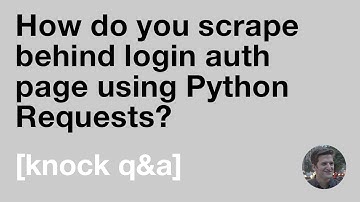 How do you scrape behind login auth page using Python Requests?