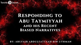 A Response to MJ - Ustadh Abu Taymiyyah's Recent Biased Narrative by AbuFajr Abdul-Fattaah