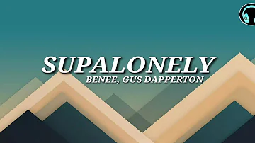 BENEE - Supalonely (Lyrics) ft. Gus Dapperton