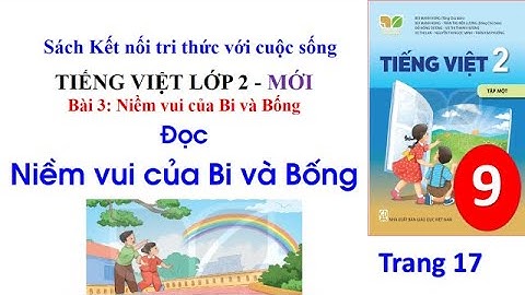 Tiếng Việt lớp 2 sách Kết nối| Bài 3- Tiết 1, 2 Đọc Niềm vui của Bi và Bống| Cô Thu