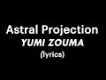 Astral Projection Yumi Zouma Lyrics