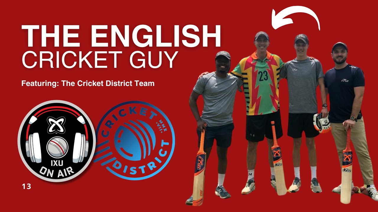 IXU On Air Episode 13  | The English Cricket Guy