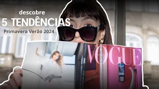 Descubra 5 TENDÊNCIAS Primavera Verão 2024