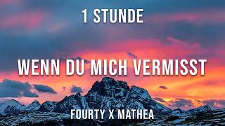 FOURTY x MATHEA - WENN DU MICH VERMISST - 1 Stunde