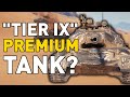 "TIER 9" PREMIUMS in World of Tanks?