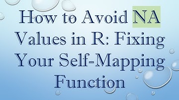 How to Avoid NA Values in R: Fixing Your Self-Mapping Function