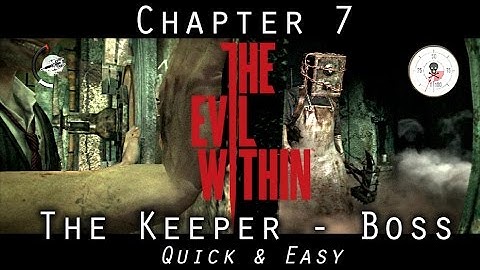 The Evil Within - Ch.7 The Keeper BOSS - Quick & Easy