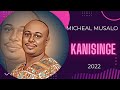 Kanisinge By Micheal Musaalo  Latest Lumasaba Gospel 2022