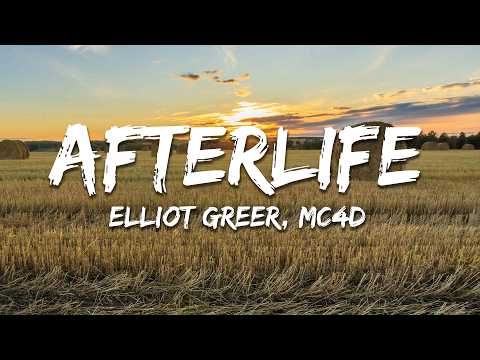 Elliot Greer, MC4D - Afterlife (The Afterglow) [Lyrics]