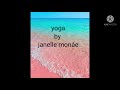 yoga lyrics janelle monáe, jidenna