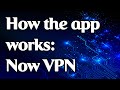 How the Now VPN app works