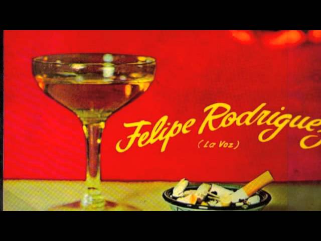 Felipe La Voz Rodriguez  "Copas Y Amigos"