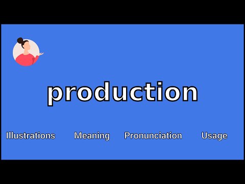 PRODUCTION - Meaning and Pronunciation