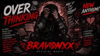 OVERTHINKING | Official Music Video | BRAVONYX
