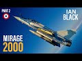 Flying the Mirage 2000 | Ian Black (Part 2)