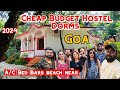 Mitra hostel vagator 400rs onwards cheapbudget ac dormitory in goa room party bar