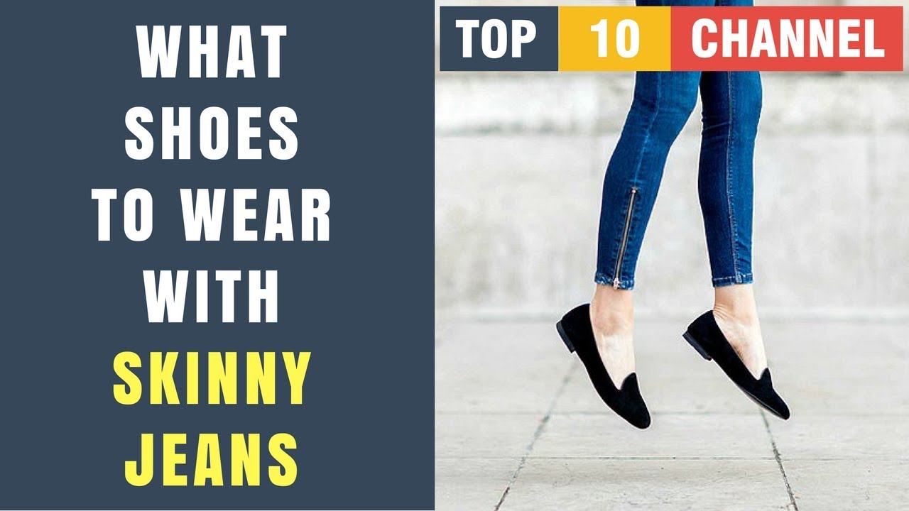 shoes to wear with skinny jeans women