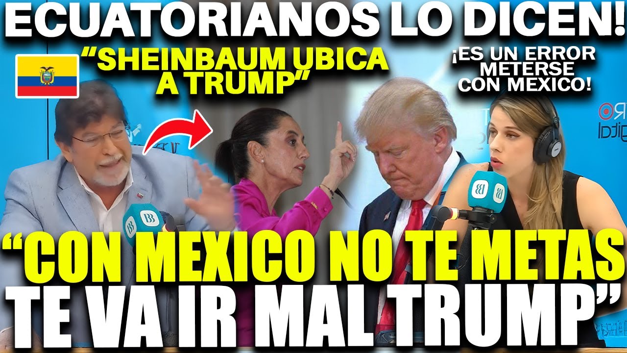 ECUADOR QUEDA IMPACTADO POR MÉXICO: LA FIRMEZA DE SHEINBAUM FRENTE A EE.UU. SACUDE A LA REGIÓN