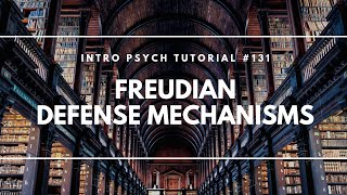 Freudian Defense Mechanisms (Intro Psych Tutorial #131)