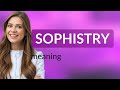 Sophistry  meaning of sophistry