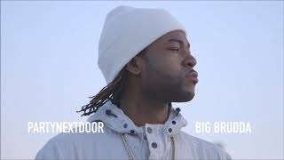 PARTYNEXTDOOR - Big Brudda ᴴᴰ