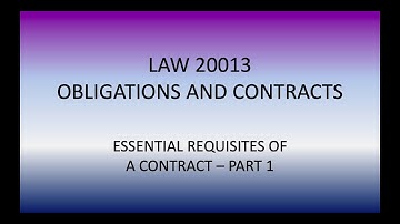 LAW20013 - Essential Requisites of a Contract