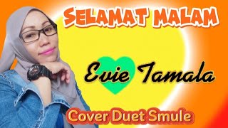 🔶SELAMAT MALAM~EVIE TAMALA [Lirik] by Abieleza ft Daeng‼️ Cover Duet Dangdut Smule
