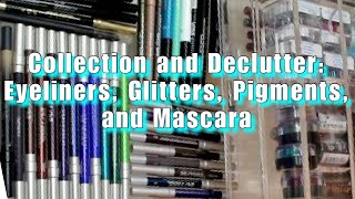 Collection and Declutter March 2021: Eyeliners, Glitters, Pigments, and Mascaras