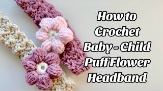 CROCHET BABY HEADBAND PUFF FLOWER 0-3 MONTHS TO ADULT