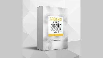 Gabieris Afro Organic House Session Vol. 2 | SOUND PACK