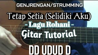 Chord Tetap Setia (Selidiki Aku) || Mudah & Cepat dipahami