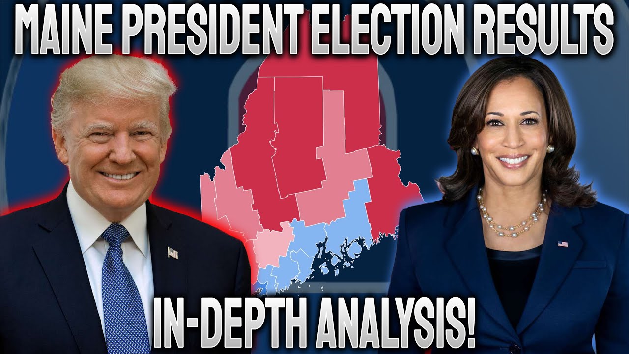 Maine 2024 Presidential Election Results In Depth Breakdown Analysis ...
