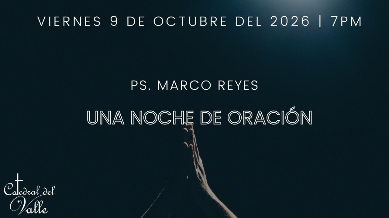 UNA NOCHE DE ORACIÓN |  09 OCTUBRE 2026