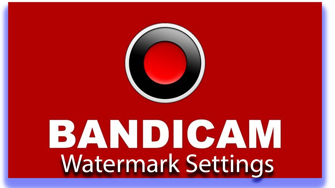 how to remove bandicam watermark 2021