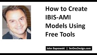 How to Create, Build, and Simulate IBIS AMI Models Using Free Tools