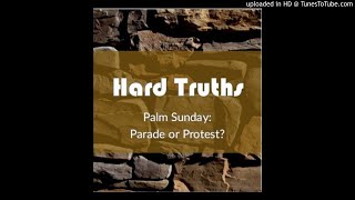 March 25, 2018 - Palm Sunday: Parade or Protest