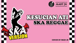 Video thumbnail of "KESUCIAN ATI - SKA REGGAE VERSION"