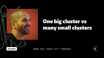 One big Kubernetes cluster or many small Kubernetes clusters?