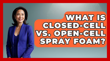 What Is Closed-cell Vs. Open-cell Spray Foam? - Civil Engineering Explained