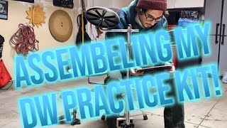 ASSEMBLING MY DW SMART PRACTICE KIT