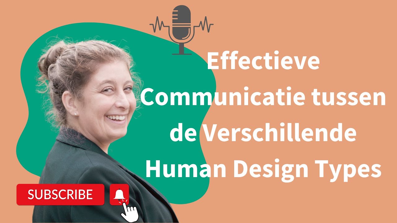 Effectieve Communicatie tussen de Verschillende Human Design Types ...