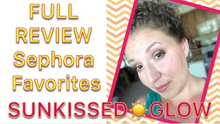 FULL REVIEW | Sephora Favorites SUNKISSED GLOW