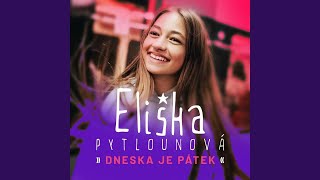 Eliška Pytlounová Dneska je pátek