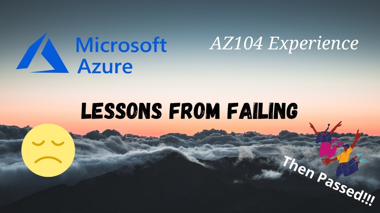 Azure Certification Experience[AZ 104]: Failed then Passed - YouTube